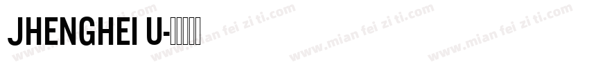 jhenghei U字体转换